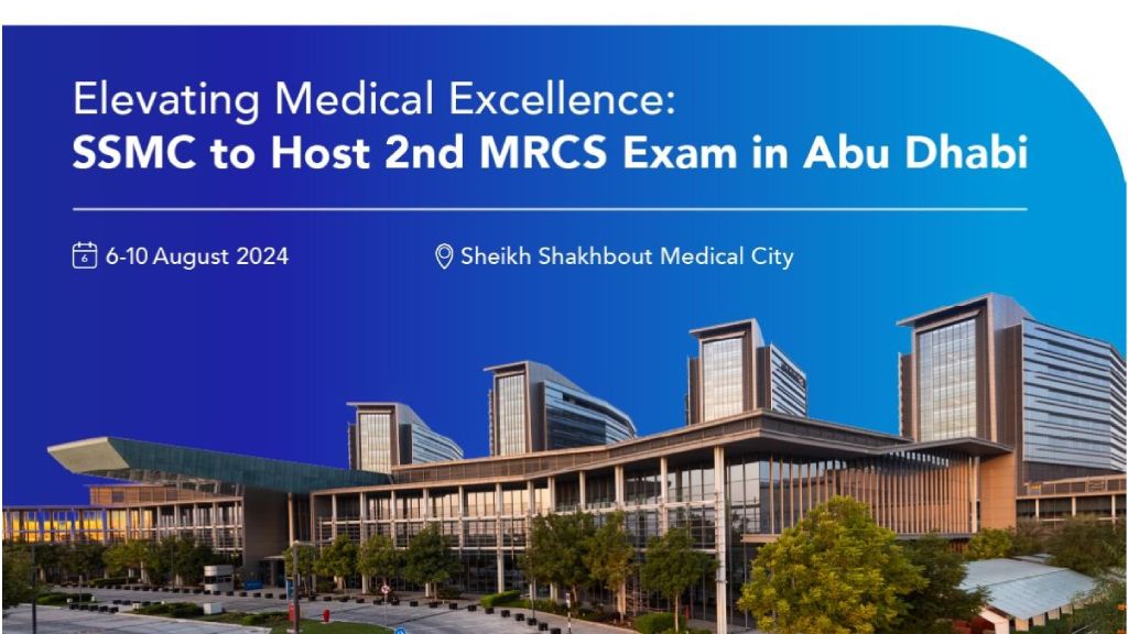 Sheikh Shakhbout Medical City to Host the 2nd MRCS OSCE Examination