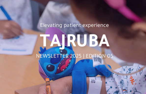 Elevating patient experience TAJRUBA NEWSLETTER 2025 | EDITION 05